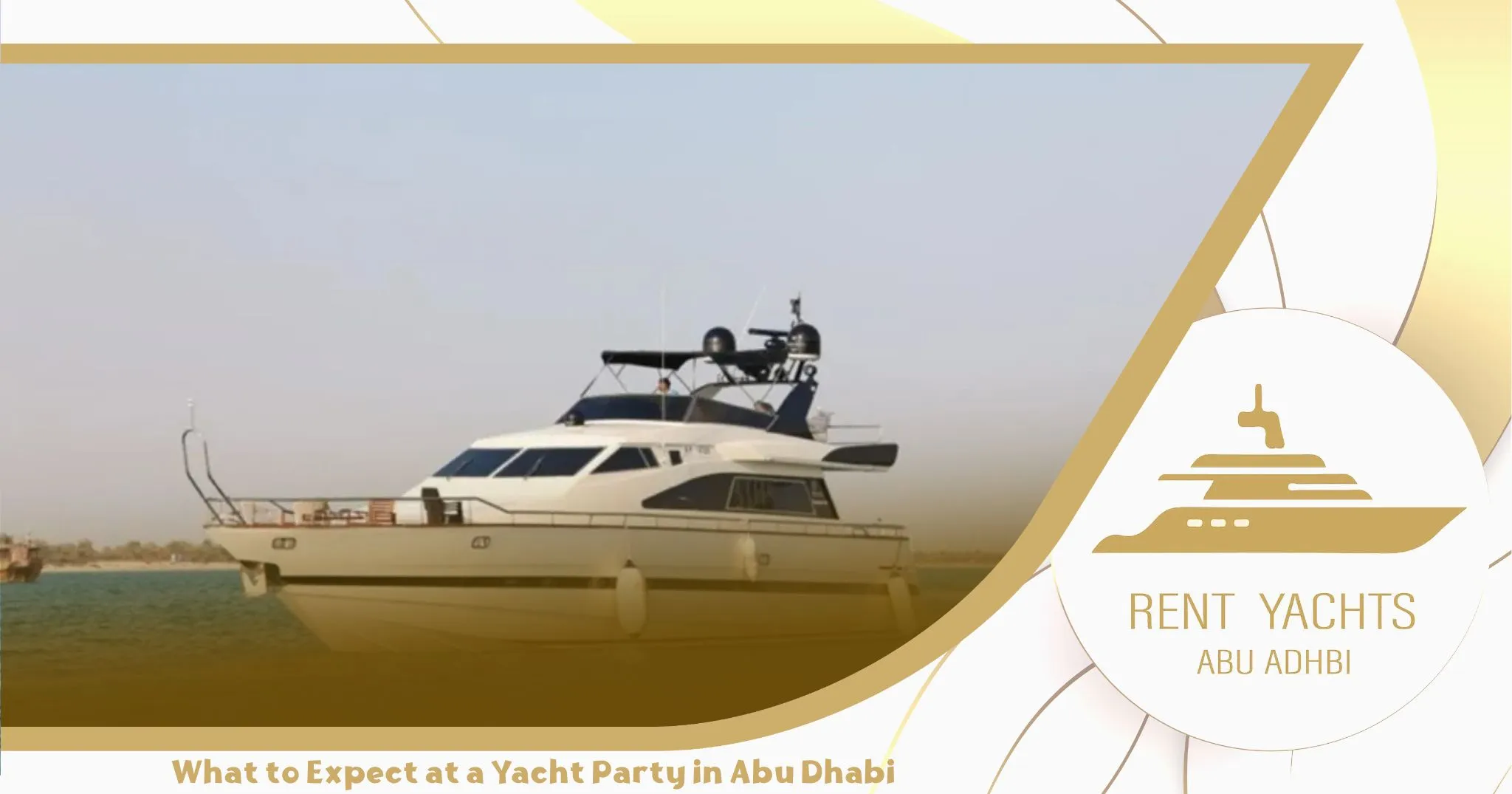 What to Expect at a Yacht Party in Abu Dhabi